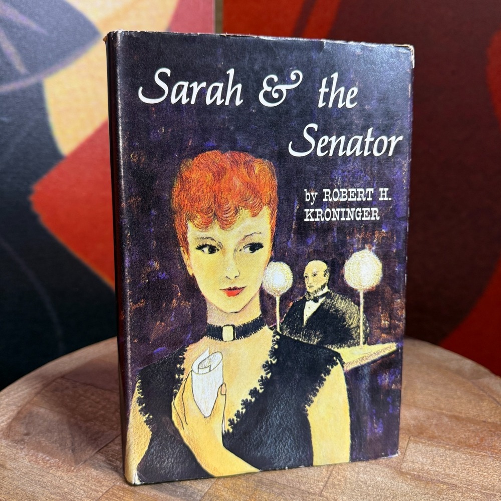 Robert H. Kroninger SARAH & THE SENATOR 1964 1ST Ed DJ Vintage Book